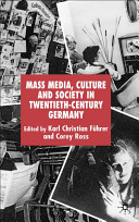 Mass media, culture and society in twentieth-century Germany /