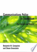 Communications policy in transition : the Internet and beyond /