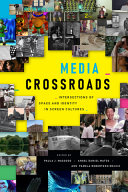 Media crossroads : intersections of space and identity in screen cultures /