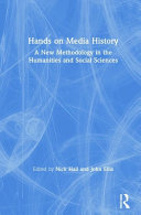 Hands on media history : a new methodology in the humanities and social sciences /