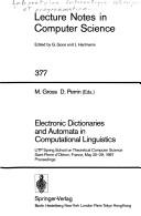 Electronic dictionaries and automata in computational linguistics : LITP Spring School on theoretical computer science, Saint-Pierre d'Oléron, France, May 25-29, 1987 : proceedings /
