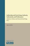 Authorship and Greek song : authority, authenticity, and performance /