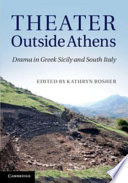 Theater outside Athens : drama in Greek Sicily and south Italy /