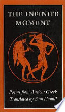 The Infinite moment : poems from ancient Greek /