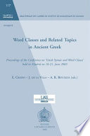Word classes and related topics in ancient Greek : proceedings of the conference on 'Greek syntax and word classes' held in Madrid on 18-21 June 2003 /