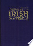 The Field day anthology of Irish writing.
