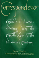 Correspondence : models of letter-writing from the Middle Ages to the nineteenth century /