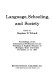 Language, schooling, and society /
