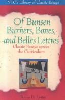 Of bunsen burners, bones, and belles lettres : classic essays across the curriculum /