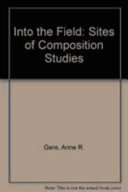 Into the field : sites of composition studies /