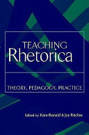 Teaching rhetorica : theory, pedagogy, practice /
