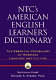 NTC's American English learner's dictionary : the essential vocabulary of American language and culture /