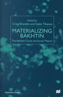 Materializing Bakhtin : the Bakhtin circle and social theory /