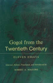 Gogol from the twentieth century ; eleven essays /