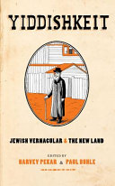 Yiddishkeit : Jewish vernacular & the new land /