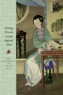 Writing women in late imperial China /