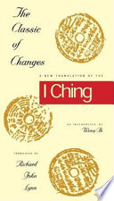The classic of changes : a new translation of the I Ching as interpreted by Wang Bi /