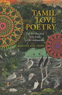 Tamil love poetry : the five hundred short poems of the Ainkurunuru /