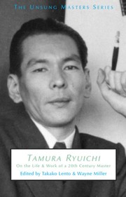 Tamura Ryuichi : on the life and work of a 20th century master /