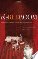 The red room : stories of trauma in contemporary Korea /