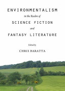 Environmentalism in the realm of science fiction and fantasy literature /