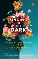 Singing in the dark : a global anthology of poetry under lockdown /