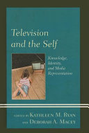 Television and the self : knowledge, identity, and media representation /
