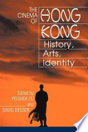 The cinema of Hong Kong : history, arts, identity /