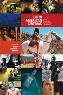 Latin American cinemas : local views and transnational connections /