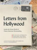 Letters from Hollywood : inside the private world of classic American moviemaking /