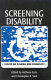 Screening disability : essays on cinema and disability /
