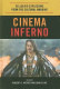 Cinema inferno : celluloid explosions from the cultural margins /