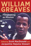 William Greaves : filmmaking as mission /