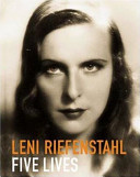 Leni Riefenstahl : five lives /
