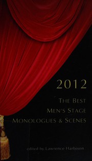 The best men's stage monologues and scenes : 2012 /