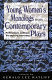 Young women's monologs from contemporary plays : professional auditions for aspiring actresses /