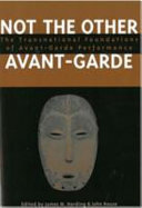 Not the other avant-garde : the transnational foundations of avant-garde performance /
