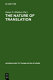 The nature of translation. Essays on the theory and practice of literary translation.