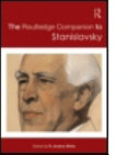 The Routledge companion to Stanislavsky /