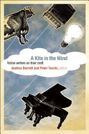 A kite in the wind : fiction writers on their craft /