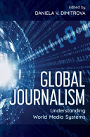 Global journalism : understanding world media systems /
