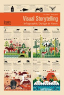 Visual storytelling : infographic design in news /