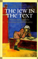 The Jew in the text : modernity and the construction of identity /