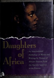 Daughters of Africa : an international anthology of words and writings by women of African descent from the ancient Egyptian to the present /