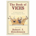 The book of vices : a collection of classic immoral tales/