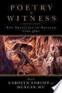 Poetry of witness : the tradition in English, 1500-2001 /