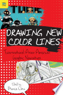 Drawing new color lines : transnational Asian American graphic narratives /