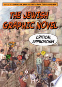 The Jewish graphic novel : critical approaches /