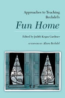Approaches to teaching Bechdel's Fun home /