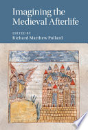 Imagining the medieval afterlife /